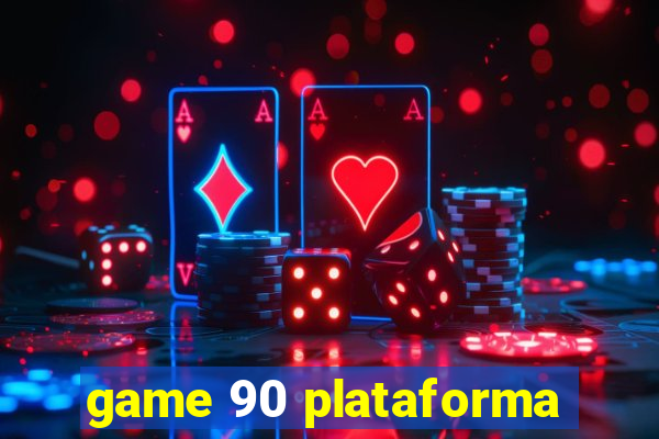 game 90 plataforma